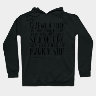Save your fucks (for magical shit) Hoodie